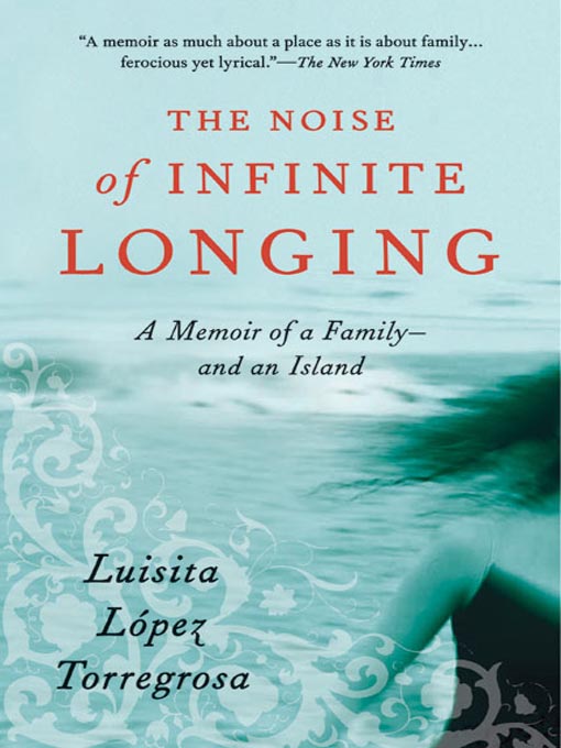 Title details for The Noise of Infinite Longing by Luisita Lopez Torregrosa - Available